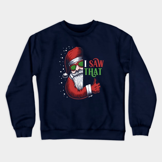 I Saw That! // Funny Santa Claus Is Watching Crewneck Sweatshirt by SLAG_Creative